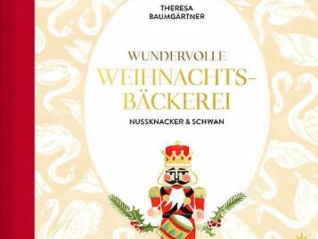 Wundervolle Weihnachtsbäckerei Nussknacker & Schwan Hot on Sale