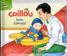 Caillou beim Zahnarzt, Hartpappe  (Zustand, wie neu) Hot on Sale