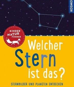 Welcher Stern ist das? Kindernaturführer, 7 - 10 Jahre Fashion