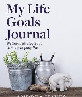 Andrea Hayes: My Life Goals Journal [2016] paperback Hot on Sale