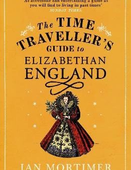 The Time Traveller s Guide to Elizabethan England Online now