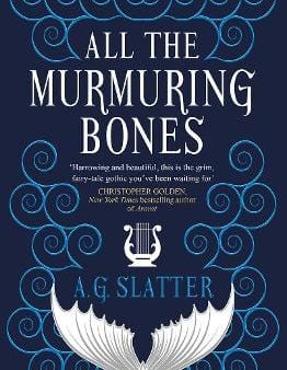 A.G. Slatter: All the Murmuring Bones [2021] paperback Sale