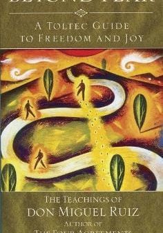 Beyond Fear: A Toltec Guide to Freedom and Joy: The Teachings of Don Miguel Ruiz Sale