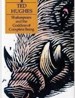 Ted Hughes: Shakespeare and the Goddess of Complete Being [1992] hardback Online